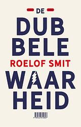 Foto van De dubbele waarheid - roelof smit - ebook (9789463810814)