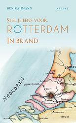 Foto van Stel je eens voor rotterdam in brand - ben kahmann - ebook