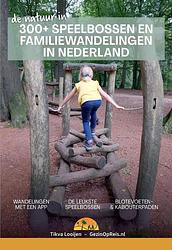 Foto van 300+ speelbossen en familiewandelingen in nederland - tikva looijen - paperback (9789083202419)