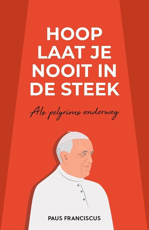 Foto van Hoop laat je nooit in de steek - paus franciscus jorge mario bergoglio - ebook