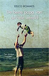 Foto van De beste papa van de hele wereld - eelco rommes - ebook (9789049953997)