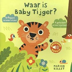 Foto van Waar is baby tijger? (geluidenboek met flapjes) - marion billet - hardcover (9789044822755)