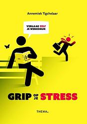 Foto van Grip op je stress - annemiek tigchelaar - ebook (9789462721364)