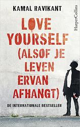 Foto van Love yourself (alsof je leven ervan afhangt) - kamal ravikant - ebook