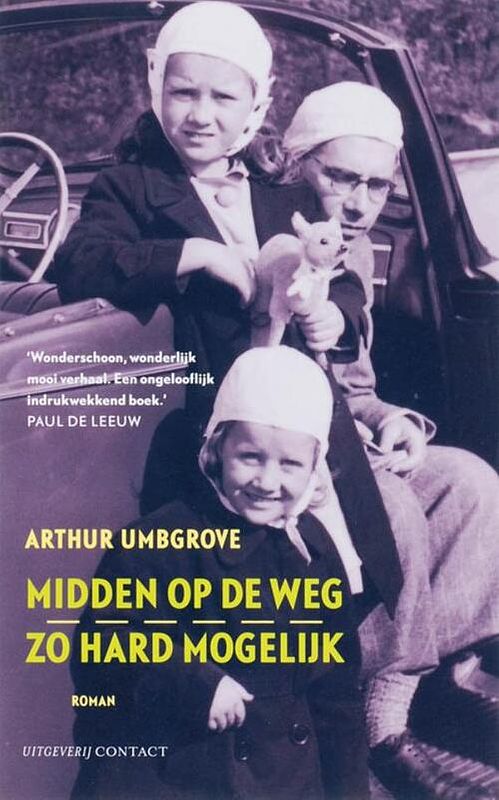 Foto van Midden op de weg, zo hard mogelijk - arthur umbgrove - ebook (9789025435219)