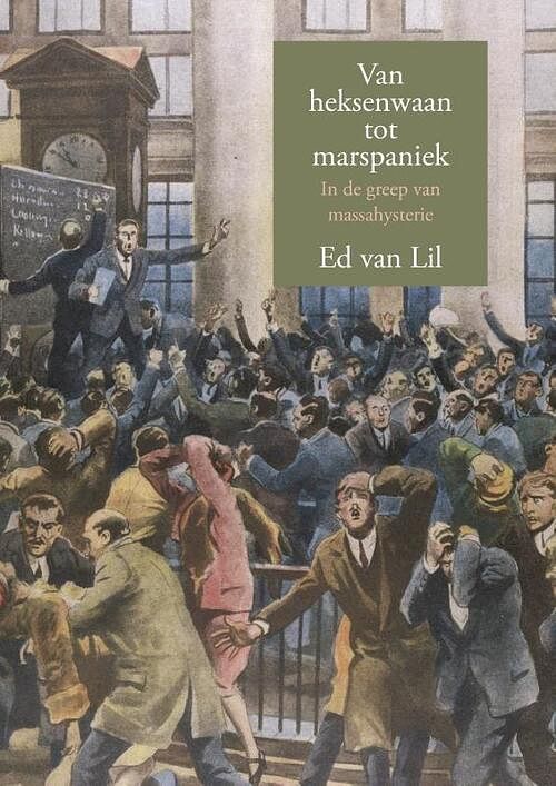 Foto van Van heksenwaan tot marspaniek, in de greep van massahysterie - ed van lil - paperback (9789463282833)