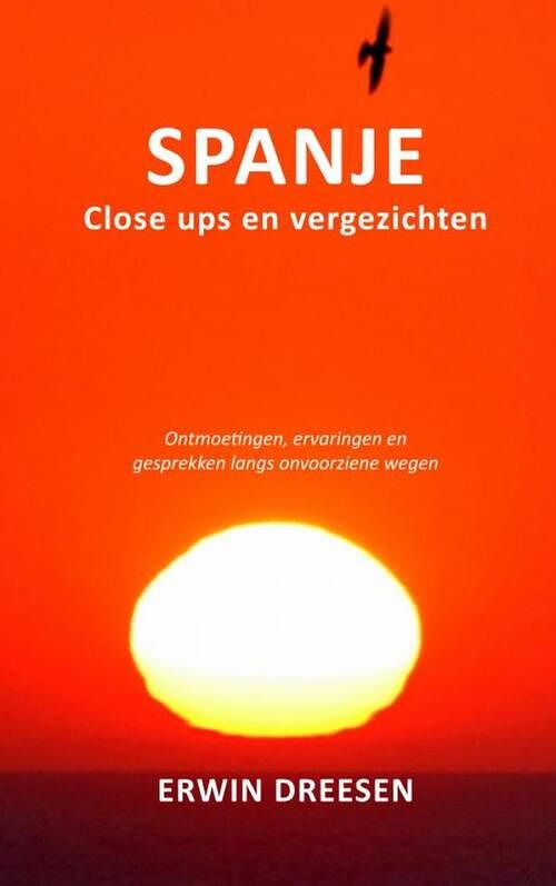 Foto van Spanje, close ups en vergezichten - erwin dreesen - paperback (9789464182729)