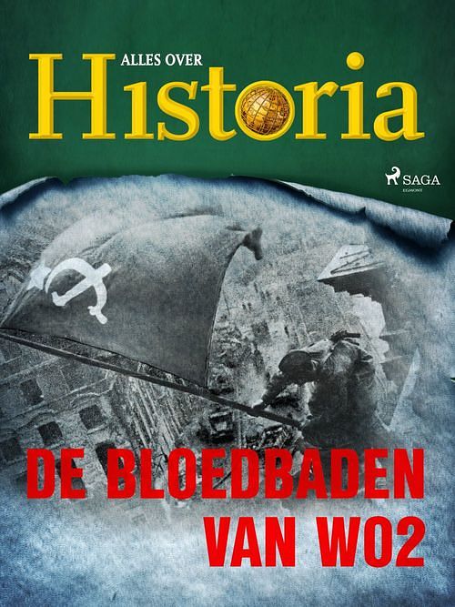 Foto van De bloedbaden van wo2 - alles over historia - ebook