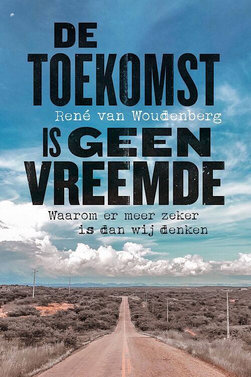 Foto van De toekomst is geen vreemde - rené van woudenberg - ebook (9789043537926)