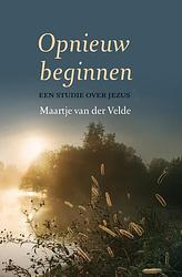 Foto van Opnieuw beginnen - maartje van der velde - paperback (9789493288157)