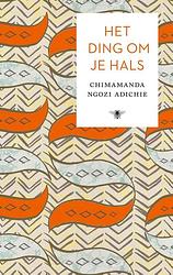 Foto van Het ding om je hals - chimamanda ngozi adichie - ebook (9789023456339)