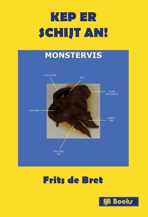 Foto van Kep er schijt an! - frits de bret - paperback (9789082309348)