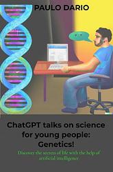 Foto van Chatgpt talks on science for young people: genetics! - paulo dario - ebook