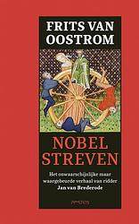 Foto van Nobel streven - frits van oostrom - ebook (9789044640410)