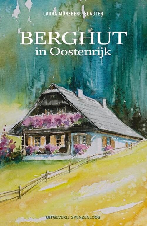 Foto van Berghut in oostenrijk - laura münzberg-slagter - paperback (9789461853233)