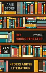 Foto van Het horrortheater van de nederlandse literatuur - arie storm - ebook (9789044632163)