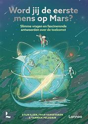 Foto van Word jij de eerste mens op mars? - fran vanseveren, stijn ilsen - hardcover (9789401493369)