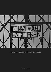 Foto van De nazi moordfabrieken - ton roozeboom - hardcover (9789463541046)