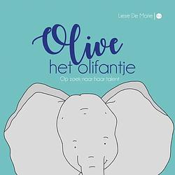 Foto van Olive het olifantje - liese de marie - paperback (9789464686845)