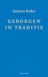 Foto van Geborgen in traditie - antoine bodar - ebook (9789026337123)