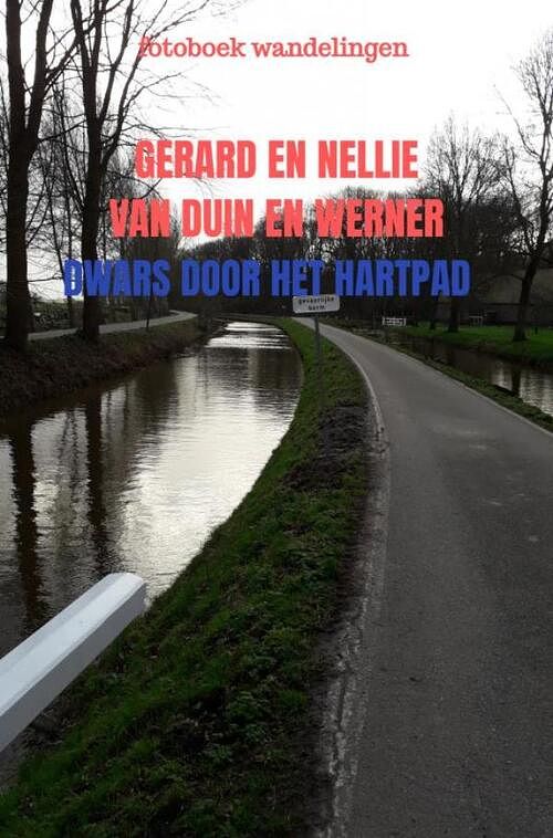 Foto van Dwars door het hartpad - gerard en nellie van duin en werner - paperback (9789403610931)