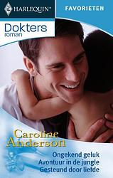 Foto van Ongekend geluk ; avontuur in de jungle ; gesteund door liefde - caroline anderson - ebook