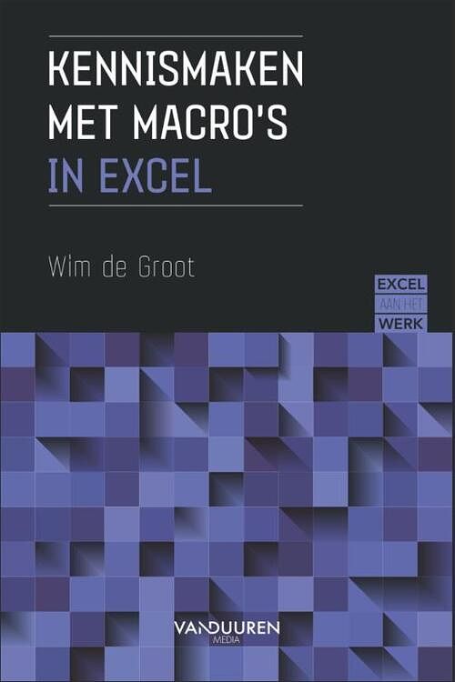 Foto van Excel aan het werk: kennismaken met macro's - wim de groot - paperback (9789463562799)