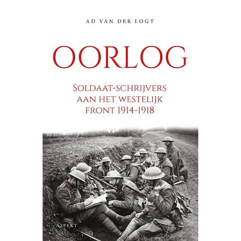 Foto van Oorlog. soldaat-schrijvers aan het westelijk front 1914-1918