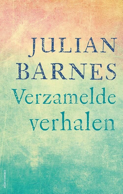 Foto van Verzamelde verhalen - caecile hoog, julian barnes - ebook (9789025471422)