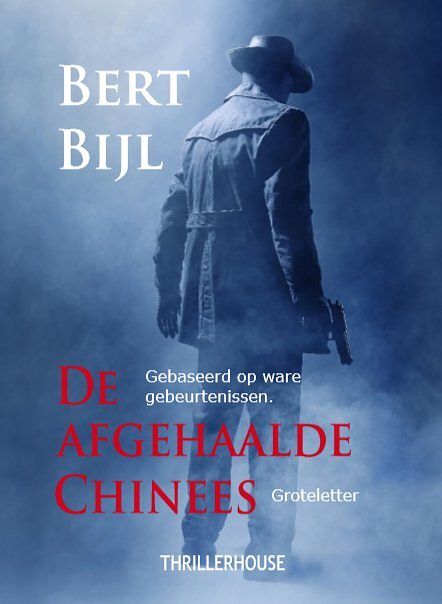 Foto van De afgehaalde chinees - groteletterboek - bert bijl - paperback (9789462601871)