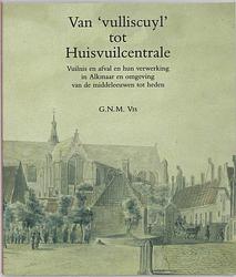 Foto van Van "vulliscuyl" tot huisvuilcentrale - g.n.m. vis - paperback (9789065505293)