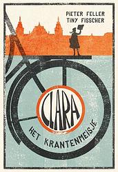 Foto van Clara het krantenmeisje - pieter feller, tiny fisscher - paperback (9789493314023)