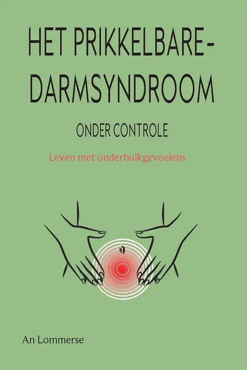 Foto van Het prikkelbaredarmsyndroom onder controle - an lommerse - paperback (9789464038453)
