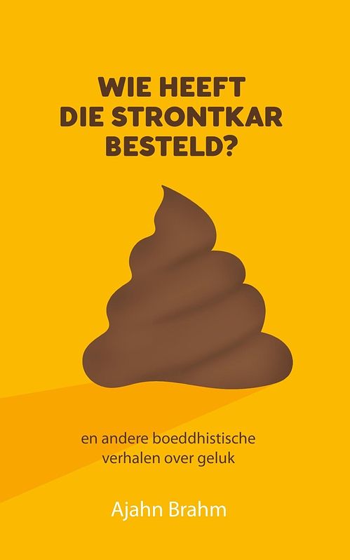 Foto van Wie heeft die strontkar besteld? - ajahn brahm - ebook