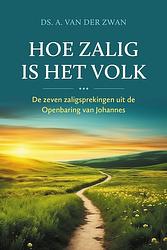 Foto van Hoe zalig is het volk - ds. a. van der zwan - ebook