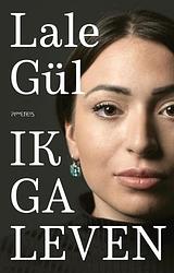 Foto van Ik ga leven - lale gül - ebook (9789044646887)