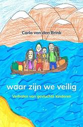 Foto van Waar zijn we veilig - carla van den brink - paperback (9789464920949)