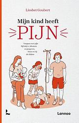 Foto van Mijn kind heeft pijn - liesbet goubert - paperback (9789401484077)