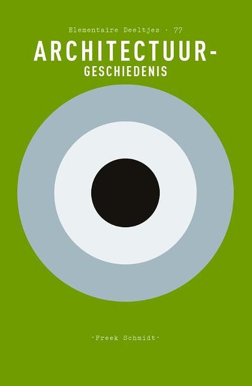 Foto van Elementaire deeltjes - architectuurgeschiedenis - freek schmidt - paperback (9789025313005)