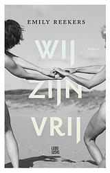 Foto van Wij zijn vrij - emily reekers - ebook (9789048863563)