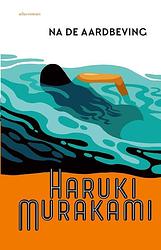 Foto van Na de aardbeving - haruki murakami - paperback (9789025473136)