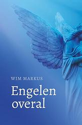 Foto van Engelen overal - wim markus - paperback (9789043540117)