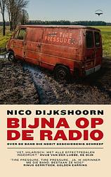 Foto van Bijna op de radio - nico dijkshoorn - paperback (9789400409040)