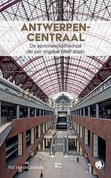 Foto van Antwerpen-centraal - raf vandecasteele - paperback (9789462674066)