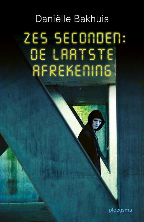 Foto van Zes seconden: de laatste afrekening - danielle bakhuis - ebook (9789021683850)