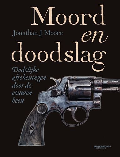 Foto van Moord en doodslag - jonathan j. moore - paperback (9789022338421)