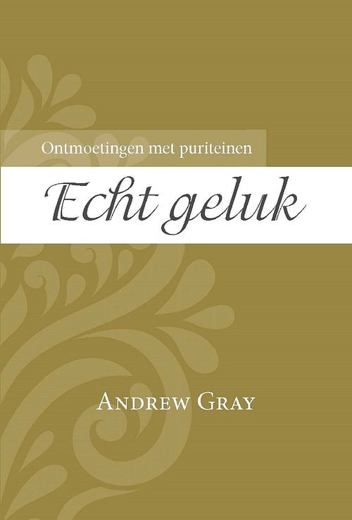 Foto van Echt geluk - andrew gray - ebook (9789402907988)