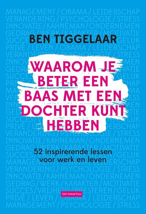 Foto van Waarom je beter een baas met een dochter kunt hebben - ben tiggelaar - ebook (9789079445936)