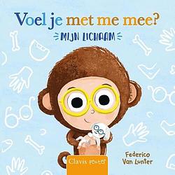 Foto van Voel je met me mee? mijn lichaam - federico van lunter - kartonboekje;kartonboekje (9789044848489)