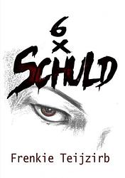 Foto van 6 x schuld - frenkie teijzirb - ebook